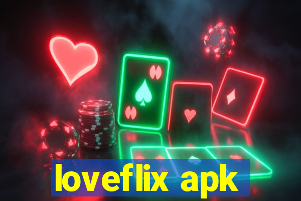 loveflix apk